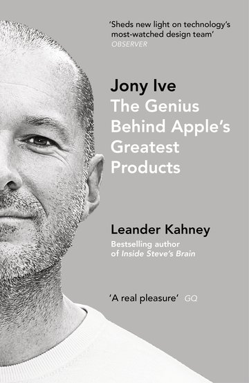 Jony Ive: The Genius Behind Apple’s Greatest Products cover